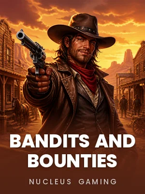 Nucleus Gaming | Bandits and Bounties